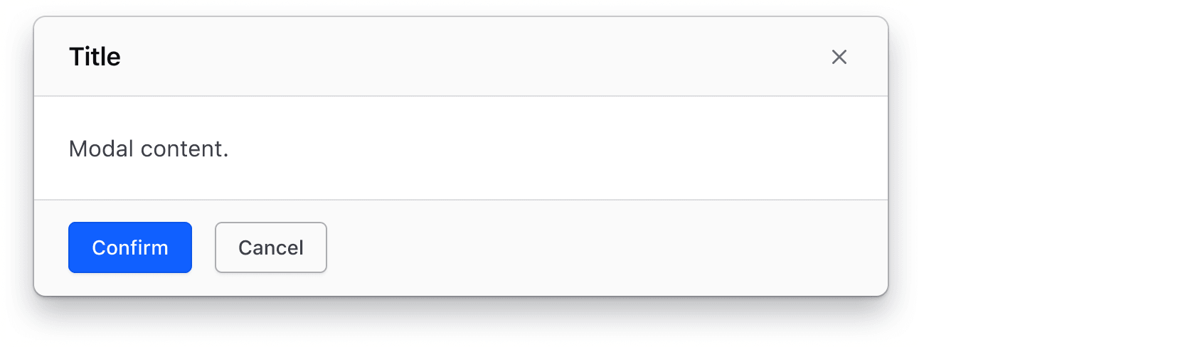A neutral modal, the heading has a gray background and the primary button in the footer is the standard blue.